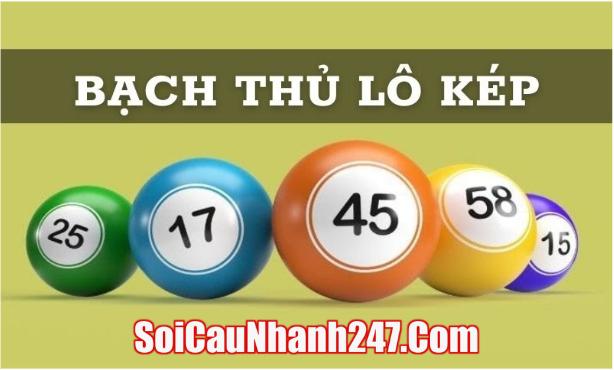 Bạch thủ lô kép hôm nay miễn phí