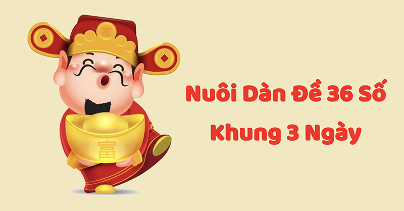 Dàn đề 36 số khung 3 ngày