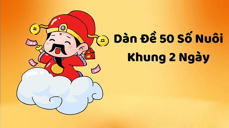 dàn đề 50 số khung 2 ngày