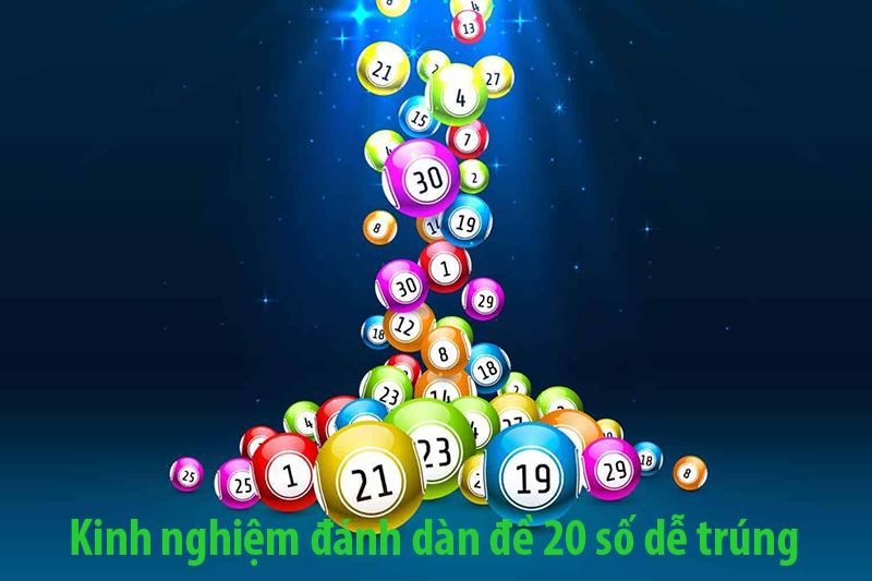 Kinh nghiệm đánh dàn đề 20 số dễ trúng