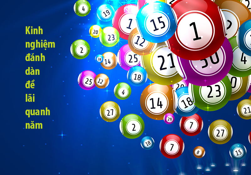 Kinh nghiệm đánh dàn đề lãi quanh năm