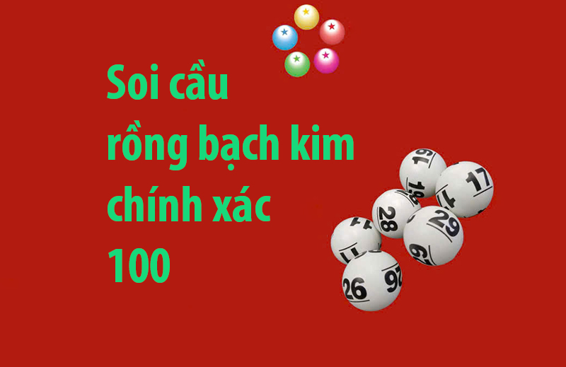 Soi cầu rồng bạch kim chính xác 100